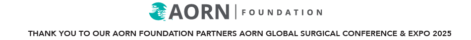 Thank you to our AORN Foundation partners AORN Global Surgical Conference and Expo 2025